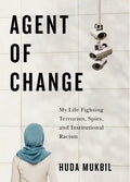 Agent of Change: My Life Fighting Terrorists, Spies, and Institutional Racism - Hardcover