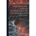 Touching the Human Significance of the Skin Second Edition - Hardcover