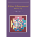 Trishikhi Brahmanopanishad: Attaining Yoga - Paperback