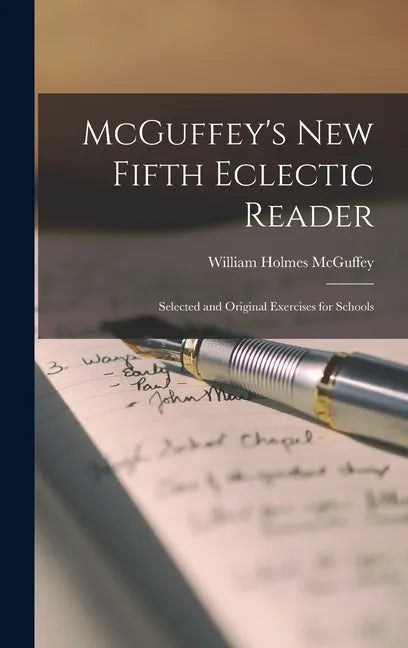 McGuffey's New Fifth Eclectic Reader: Selected and Original Exercises for Schools - Hardcover