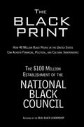 The Black Print: How 40 Million Black People in the United States Can Achieve Financial, Political, and Cultural Independence - Paperback