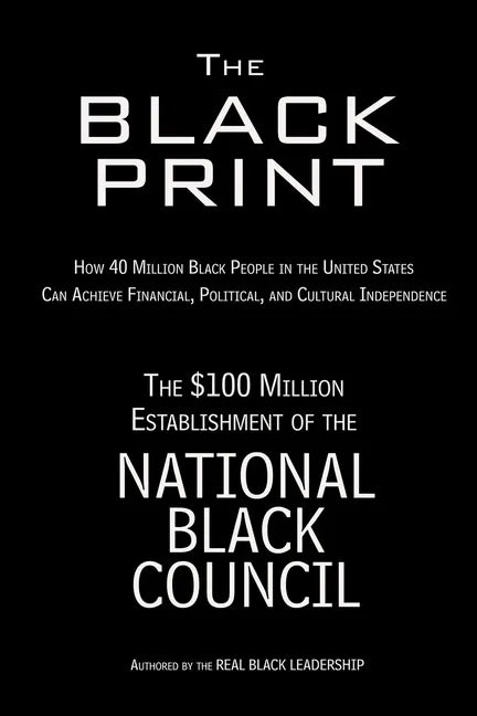 The Black Print: How 40 Million Black People in the United States Can Achieve Financial, Political, and Cultural Independence - Paperback