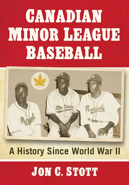 Canadian Minor League Baseball: A History Since World War II - Paperback
