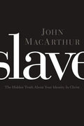 Slave: The Hidden Truth about Your Identity in Christ - Paperback