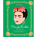 Pocket Frida Kahlo Wisdom: Inspirational Quotes and Wise Words from a Legendary Icon - Hardcover