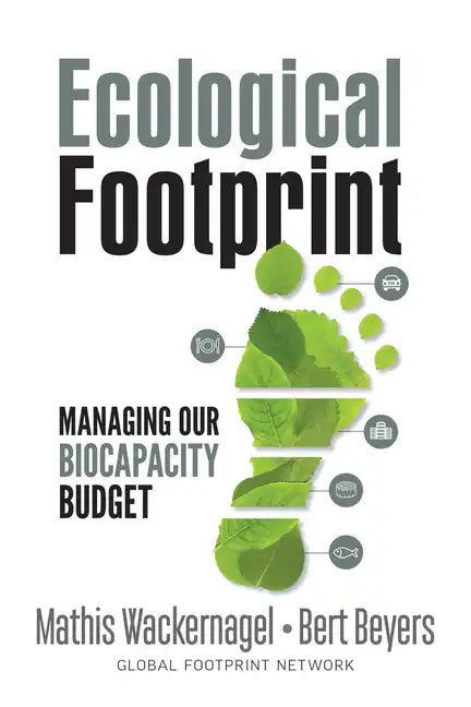 Ecological Footprint: Managing Our Biocapacity Budget - Paperback