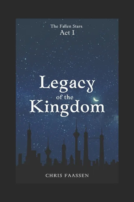 Legacy of the Kingdom: The Fallen Stars: Act One - Paperback