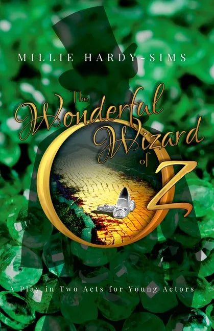 The Wonderful Wizard of Oz: A Play: A Play in Two Acts for Young Actors - Paperback
