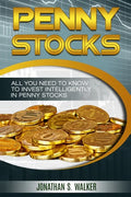 Penny Stocks For Beginners - Trading Penny Stocks: All You Need To Know To Invest Intelligently in Penny Stocks - Paperback