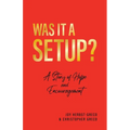 Was it a Setup?: A Story of Hope and Encouragement - Paperback