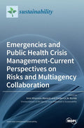 Emergencies and Public Health Crisis Management- Current Perspectives on Risks and Multiagency Collaboration - Hardcover