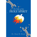 The Gifts of the Holy Spirit: To Destroy the Works of the Devil - Paperback