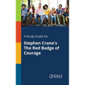 A Study Guide for Stephen Crane's The Red Badge of Courage - Paperback