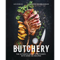 Butchery: The Ultimate Guide to Butchery and Over 100 Recipes - Hardcover