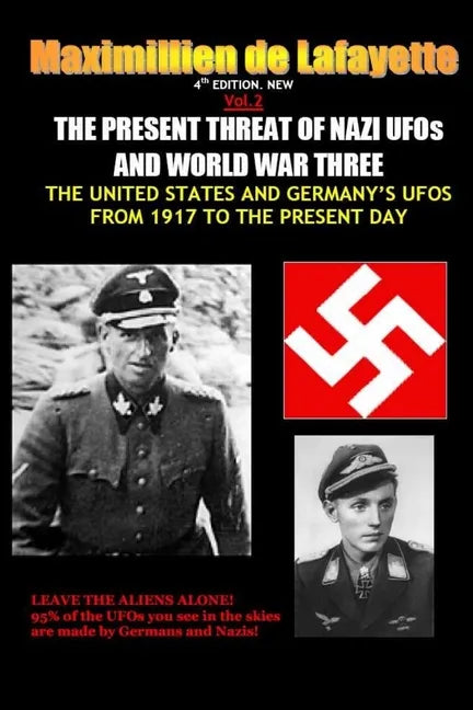 NEW.Vol.2. 4th EDITION. THE PRESENT THREAT OF NAZI UFOs AND WORLD WAR THREE - Paperback