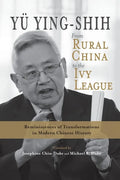 From Rural China to the Ivy League: Reminiscences of Transformations in Modern Chinese History - Paperback