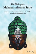 The Mahayana Mahaparinirvana Sutra: Last and most impressive teachings of the Buddha about Reality and the True Self - Paperback